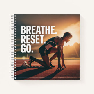 Breathe. Reset. Go. Notebook