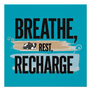 Breathe, Rest, Recharge Poster