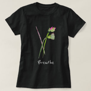 Breathe slogan Pink Lotus Zen flower Buddhist Art T-Shirt