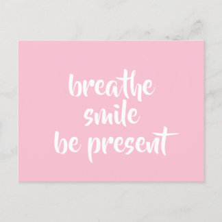 Breathe Smile Be Present Pink Affirmation Quote Postcard