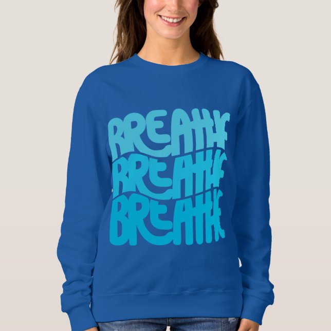 Breathe Sweatshirt (Front)