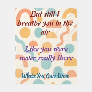 Breathe You in the Air, Memory and Love Fleece Blanket