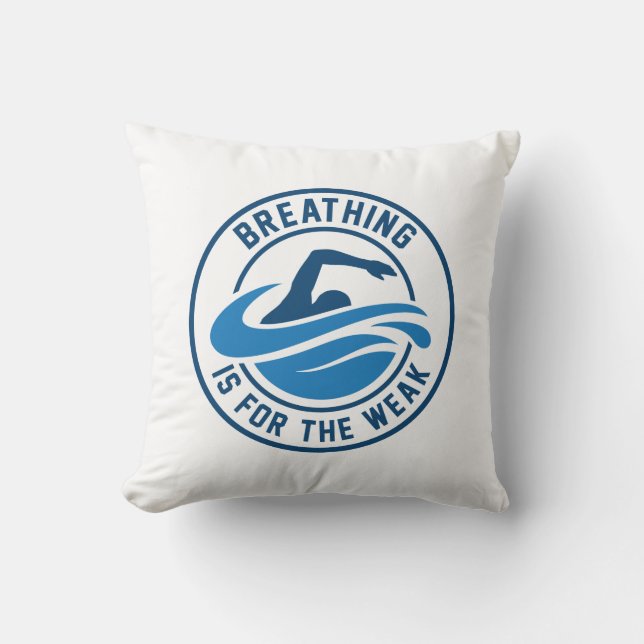 Breathing Is For The Weak Cushion (Front)
