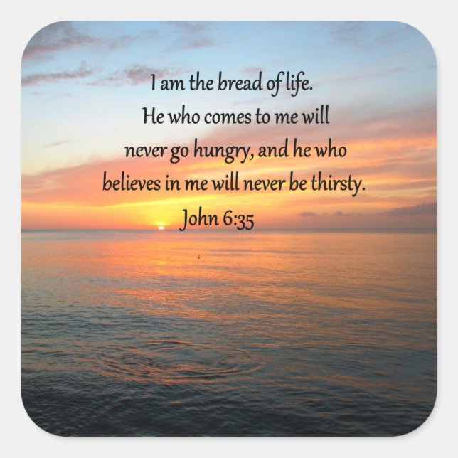 BREATHTAKING JOHN 6:35 SUNRISE DESIGN SQUARE STICKER (Front)