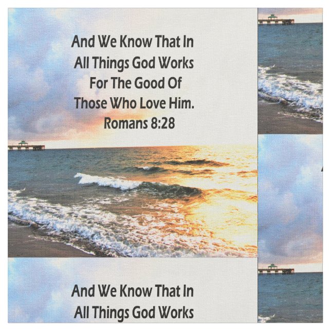 BREATHTAKING ROMANS 8:28 SCRIPTURE PHOTO FABRIC (Close Up)