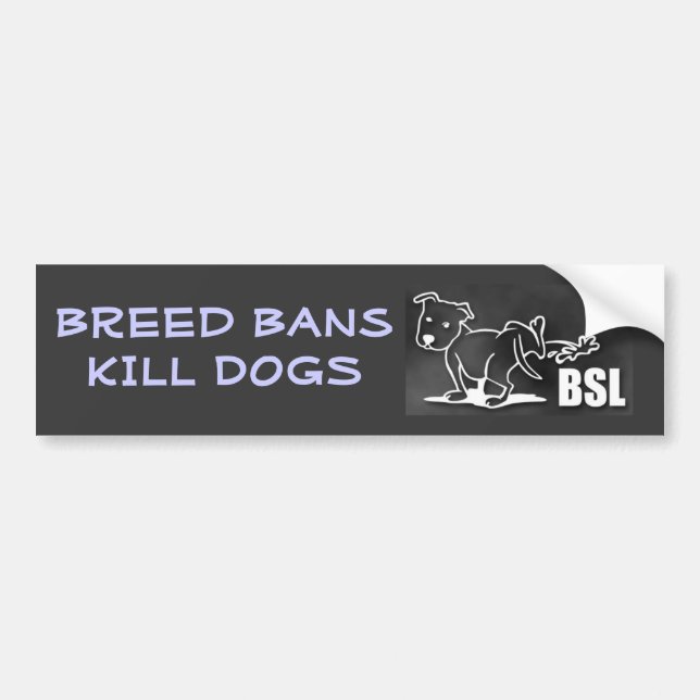Breed Bans KILL DOGS Bumper Sticker (Front)