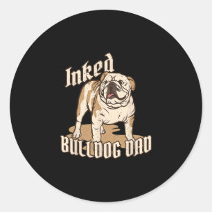 Breed Inked Bulldog Dad Bulldog Saying Dog Owner Classic Round Sticker
