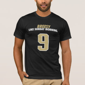 Breesy like Sunday Morning. T-Shirt