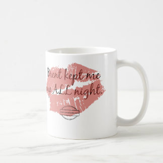 Brent Kept Me Up All Night Mug