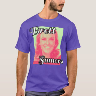 Brett Somers is Blanking Fantastic T-Shirt