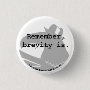 Brevity Is 1.25" Button