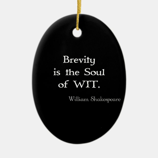 Brevity is the Soul of Wit Shakespeare Quote Ceramic Ornament (Front)