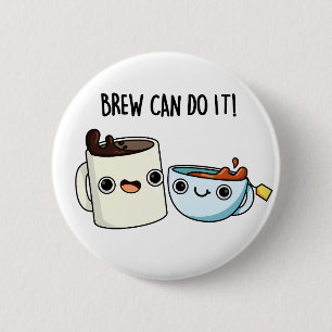 Brew Can Do It Funny Coffee Pun 6 Cm Round Badge