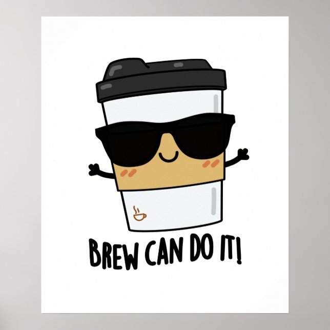 Brew Can Do It Funny Latte Coffee Pun Poster (Front)