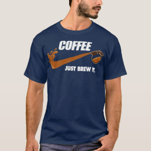 Brew it T-Shirt