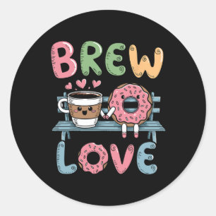 Brew Love Sip Heartwarming Coffee Doughnut Valenti Classic Round Sticker
