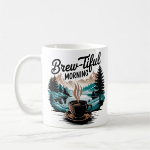Brew-Tiful Morning Coffee Mountain and Nature Coffee Mug