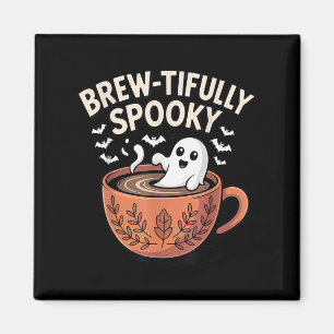Brew-tifully Haunted Ghostly Coffee Halloween Magnet
