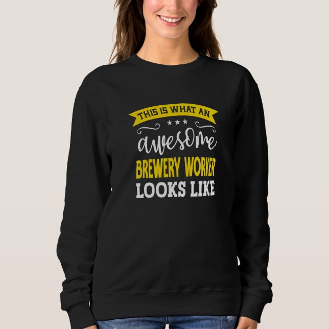 Brewery Worker Job Title Employee Worker Brewery W Sweatshirt (Front)