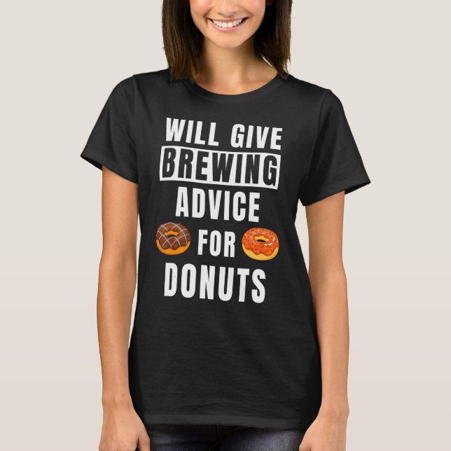 Brewing Advice For Doughnuts Brewmaster Funny Brew T-Shirt (Front)