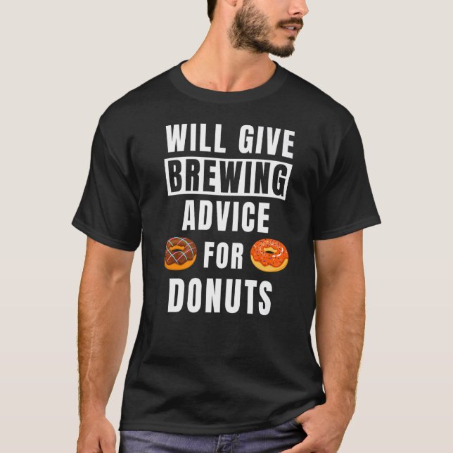 Brewing Advice For Doughnuts Brewmaster Funny Brew T-Shirt (Front)