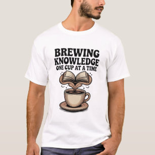 Brewing Knowledge One Cup at a Time Teacher Coffee T-Shirt