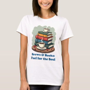 Brews and Books Fuel Soul Graphic Tee for Readers