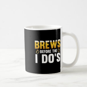 Brews Before The I Dos Groom Coffee Mug