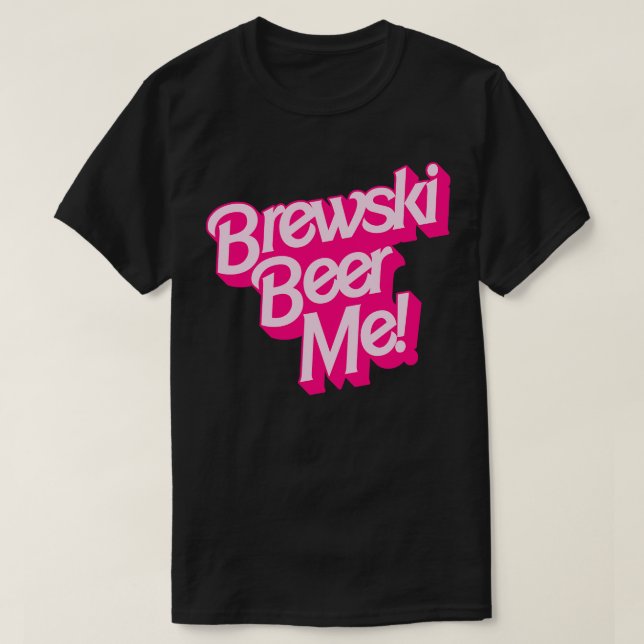 Brewski Beer Me T-Shirt (Design Front)