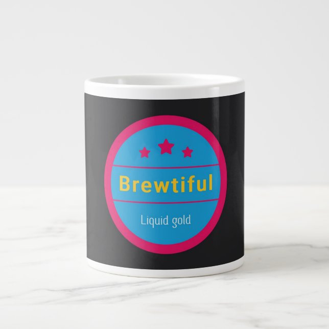 Brewtiful, Liquid gold, Jumbo Coffee Mug (Front)