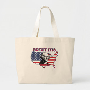 Brexit 1776 4th July Independence Day Large Tote Bag