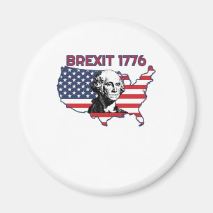 Brexit 1776 4th July Independence Day Magnet