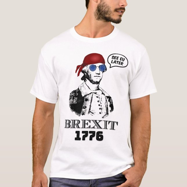 Brexit 1776 George Washington Cool Sunglasses T-Shirt (Front)