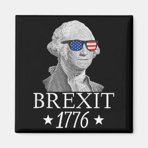 Brexit 1776 George Washington Revolution USA Magnet
