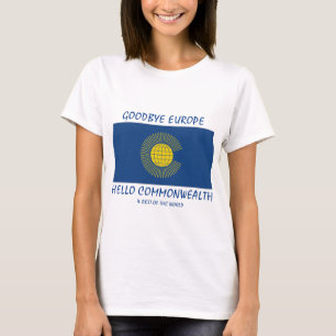 BREXIT Goodbye Europe Hello COMMONWEALTH T-Shirt
