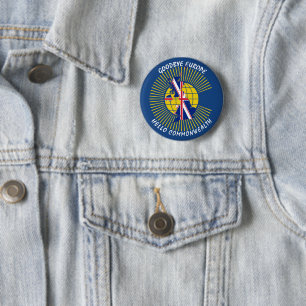 BREXIT Goodbye Europe Hello COMMONWEALTH UK 6 Cm Round Badge