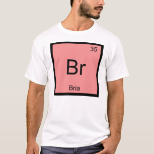 Bria Name Chemistry Element Periodic Table T-Shirt