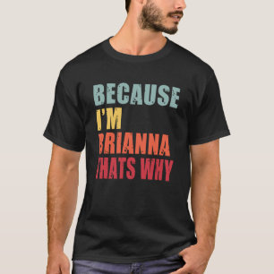 Brianna I m Everyone is Talking About Brianna T-Shirt