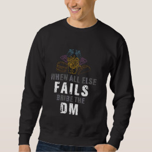 Bribe The Dm For Dragons Rpg Monster Dungeon Rolep Sweatshirt