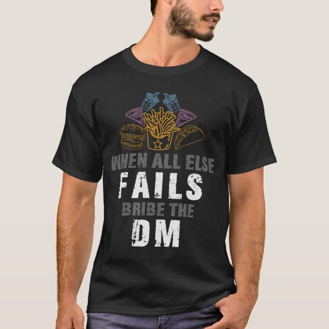 bribe the dm for dragons rpg Monster dungeon Rolep T-Shirt (Front)
