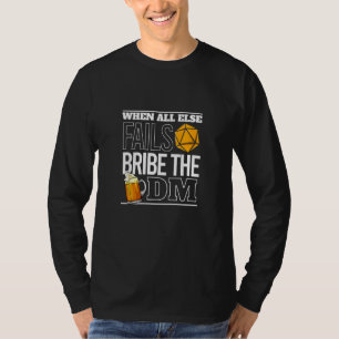 Bribe The Dm Rpg Tabletop Ttrpg Role Playing T-Shirt