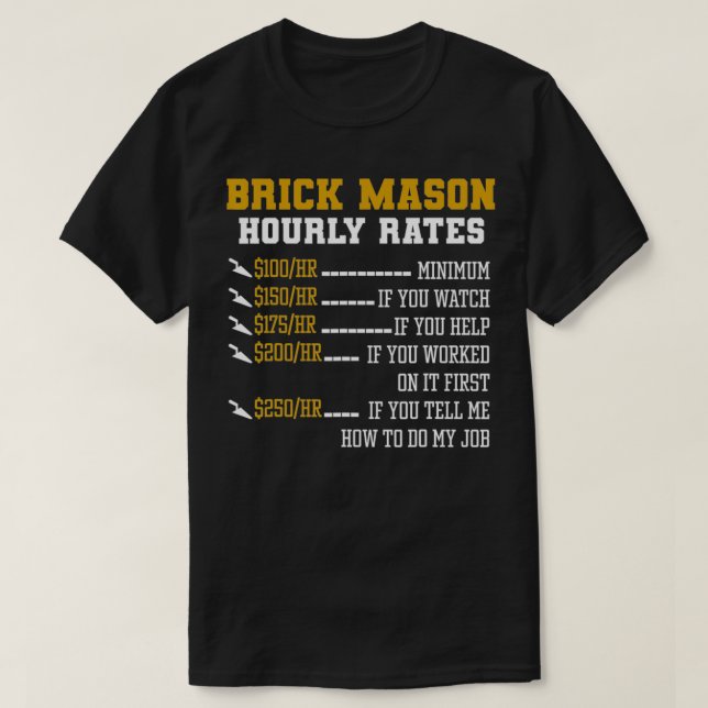 Brick Mason Hourly Rates Funny Bricklayer Labor Wo T-Shirt (Design Front)