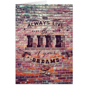 Brick Wall Always Live the Life Of Your Dreams