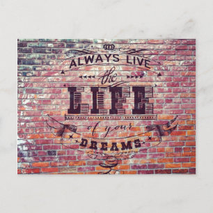 Brick Wall Always Live the Life Of Your Dreams Postcard