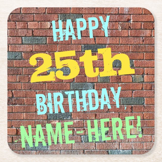 Brick Wall Graffiti Inspired 25th Birthday + Name Square Paper Coaster (Front)