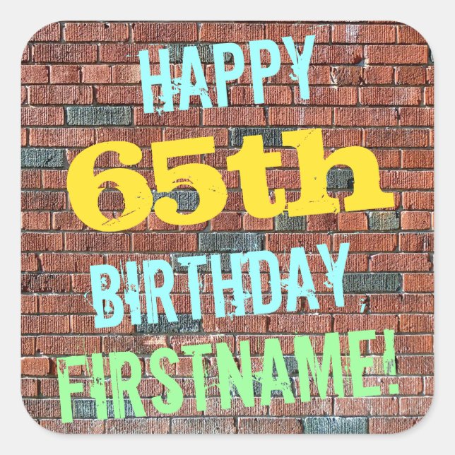 Brick Wall Graffiti Inspired 65th Birthday + Name Square Sticker (Front)
