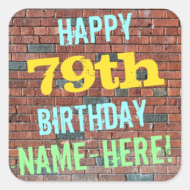 Brick Wall Graffiti Inspired 79th Birthday + Name Square Sticker (Front)