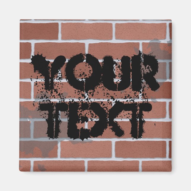 brick wall, YOUR TEXT Magnet (Front)