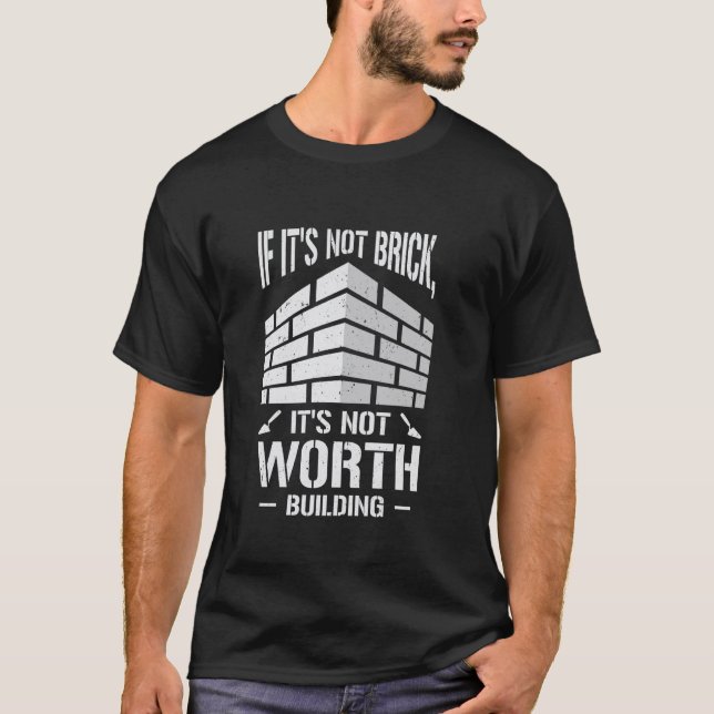 Bricklayer Brick Mason Bricklayer Masonry Wall Bui T-Shirt (Front)