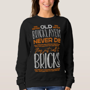 Bricklayer Bricklaying Brick Mason Old Bricklayers Sweatshirt